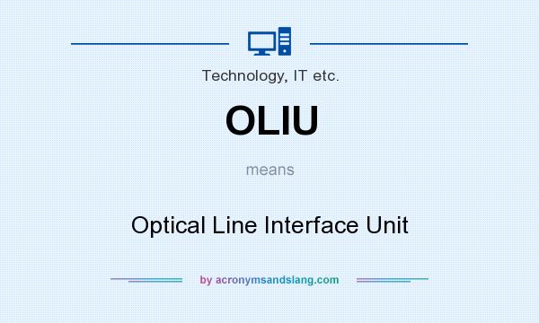What does OLIU mean? It stands for Optical Line Interface Unit