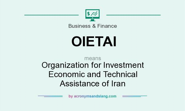 What does OIETAI mean? It stands for Organization for Investment Economic and Technical Assistance of Iran