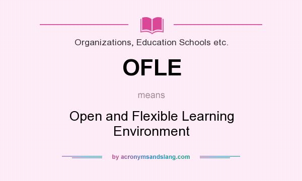 What does OFLE mean? It stands for Open and Flexible Learning Environment