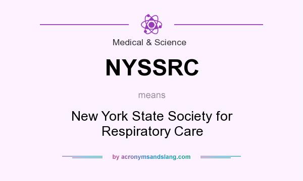 What does NYSSRC mean? It stands for New York State Society for Respiratory Care