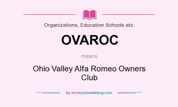 What does OVAROC mean? It stands for Ohio Valley Alfa Romeo Owners Club