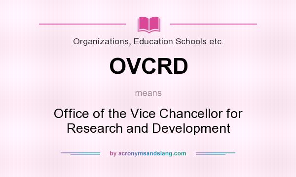What does OVCRD mean? It stands for Office of the Vice Chancellor for Research and Development