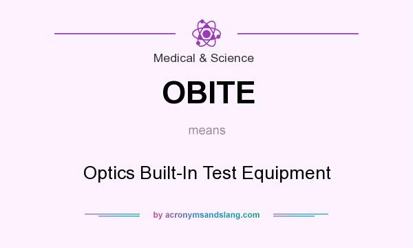 What does OBITE mean? It stands for Optics Built-In Test Equipment