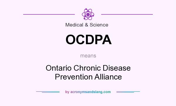 What does OCDPA mean? It stands for Ontario Chronic Disease Prevention Alliance