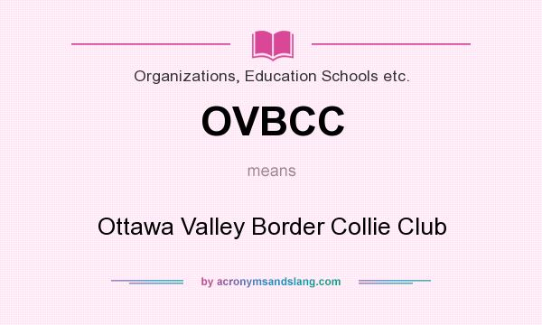 What does OVBCC mean? It stands for Ottawa Valley Border Collie Club