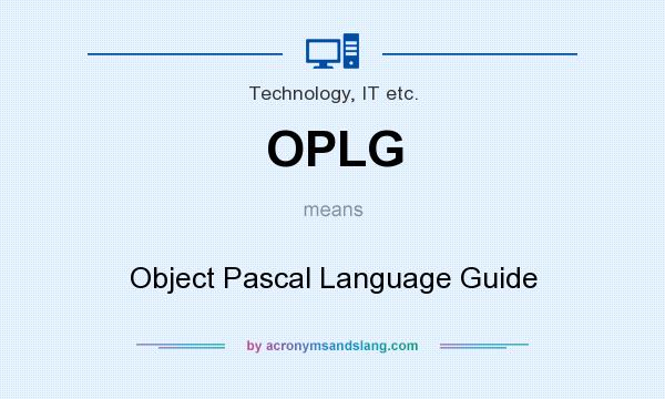 What does OPLG mean? It stands for Object Pascal Language Guide