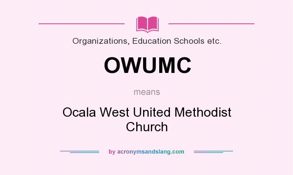 What does OWUMC mean? It stands for Ocala West United Methodist Church