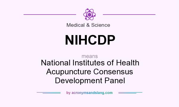 What does NIHCDP mean? It stands for National Institutes of Health Acupuncture Consensus Development Panel
