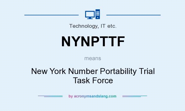 What does NYNPTTF mean? It stands for New York Number Portability Trial Task Force