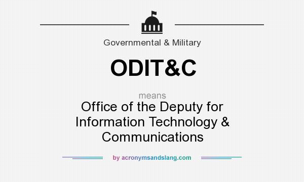 What does ODIT&C mean? It stands for Office of the Deputy for Information Technology & Communications