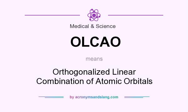 What does OLCAO mean? It stands for Orthogonalized Linear Combination of Atomic Orbitals