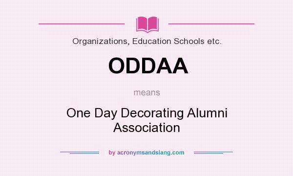What does ODDAA mean? It stands for One Day Decorating Alumni Association