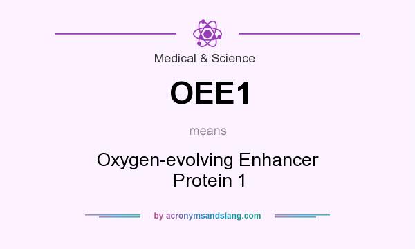 What does OEE1 mean? It stands for Oxygen-evolving Enhancer Protein 1