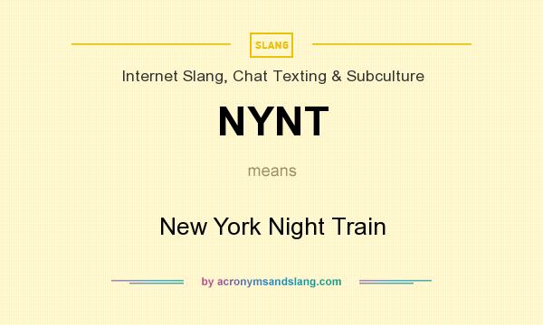 What does NYNT mean? It stands for New York Night Train