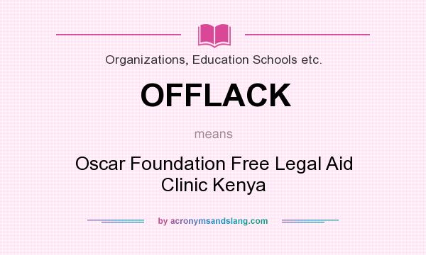 What does OFFLACK mean? It stands for Oscar Foundation Free Legal Aid Clinic Kenya