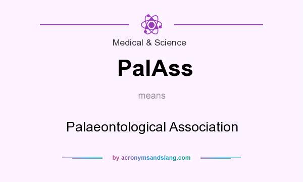 What does PalAss mean? It stands for Palaeontological Association