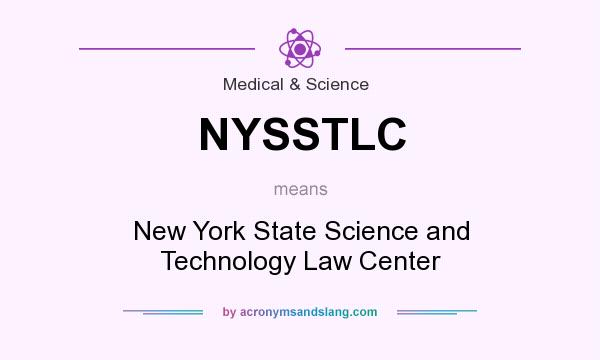 What does NYSSTLC mean? It stands for New York State Science and Technology Law Center