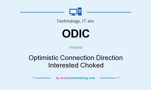 What does ODIC mean? It stands for Optimistic Connection Direction Interested Choked