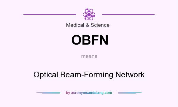 What does OBFN mean? It stands for Optical Beam-Forming Network