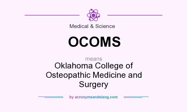 What does OCOMS mean? It stands for Oklahoma College of Osteopathic Medicine and Surgery
