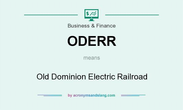 What does ODERR mean? It stands for Old Dominion Electric Railroad