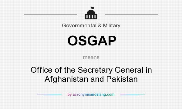 What does OSGAP mean? It stands for Office of the Secretary General in Afghanistan and Pakistan