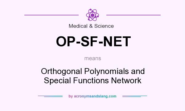 What does OP-SF-NET mean? It stands for Orthogonal Polynomials and Special Functions Network
