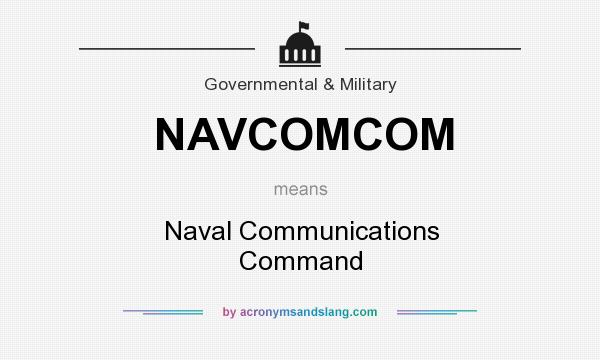 What does NAVCOMCOM mean? It stands for Naval Communications Command