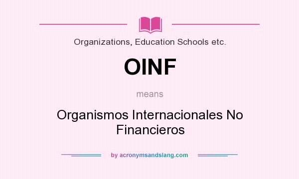 What does OINF mean? It stands for Organismos Internacionales No Financieros