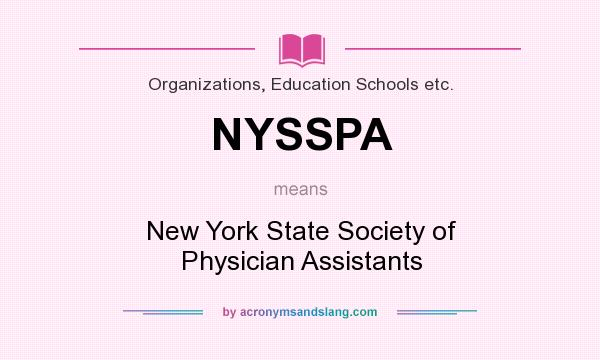 What does NYSSPA mean? It stands for New York State Society of Physician Assistants