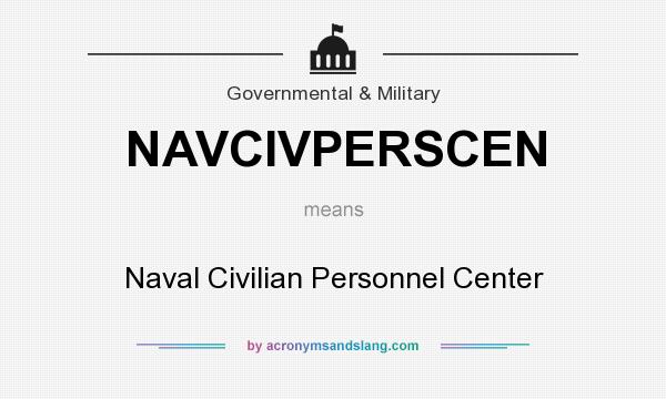 What does NAVCIVPERSCEN mean? It stands for Naval Civilian Personnel Center