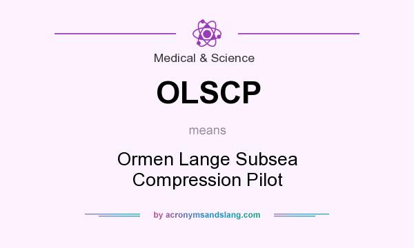 What does OLSCP mean? It stands for Ormen Lange Subsea Compression Pilot
