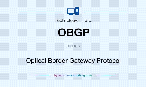 What does OBGP mean? It stands for Optical Border Gateway Protocol