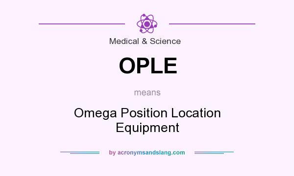 What does OPLE mean? It stands for Omega Position Location Equipment
