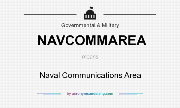 What does NAVCOMMAREA mean? It stands for Naval Communications Area