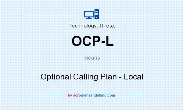 What does OCP-L mean? It stands for Optional Calling Plan - Local