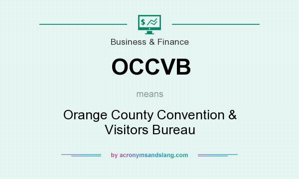 What does OCCVB mean? It stands for Orange County Convention & Visitors Bureau