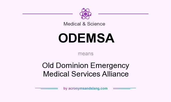 What does ODEMSA mean? It stands for Old Dominion Emergency Medical Services Alliance