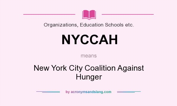 What does NYCCAH mean? It stands for New York City Coalition Against Hunger