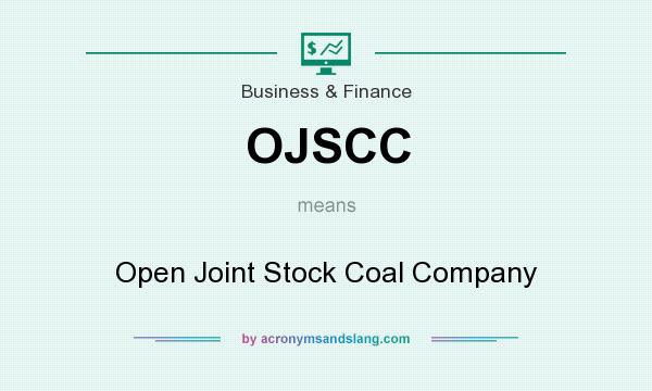 What does OJSCC mean? It stands for Open Joint Stock Coal Company