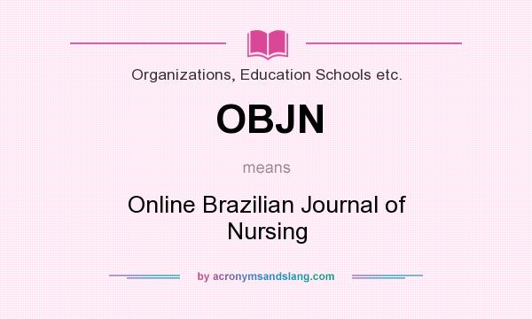 What does OBJN mean? It stands for Online Brazilian Journal of Nursing