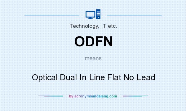 What does ODFN mean? It stands for Optical Dual-In-Line Flat No-Lead