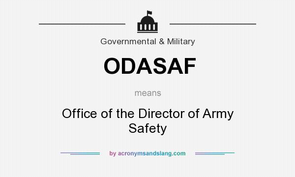 What does ODASAF mean? It stands for Office of the Director of Army Safety