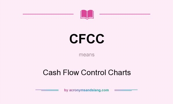 What does CFCC mean? It stands for Cash Flow Control Charts