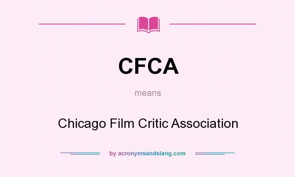 What does CFCA mean? It stands for Chicago Film Critic Association