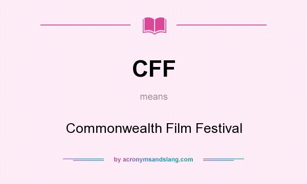 What does CFF mean? It stands for Commonwealth Film Festival