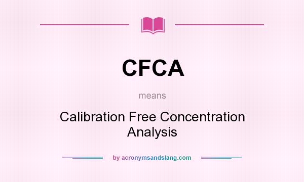 What does CFCA mean? It stands for Calibration Free Concentration Analysis