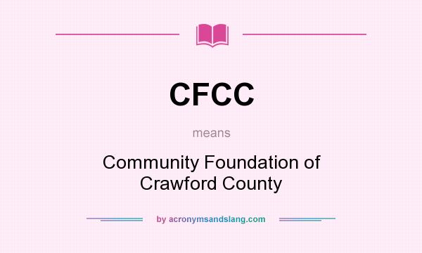 What does CFCC mean? It stands for Community Foundation of Crawford County
