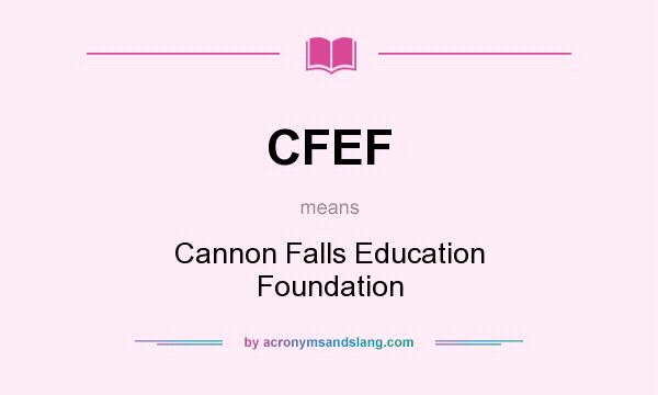What does CFEF mean? It stands for Cannon Falls Education Foundation