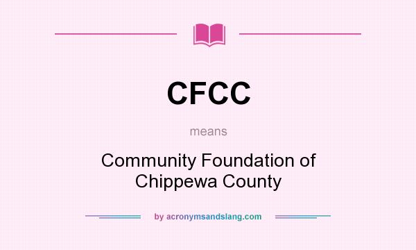 What does CFCC mean? It stands for Community Foundation of Chippewa County
